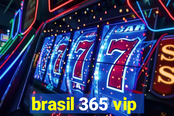 brasil 365 vip