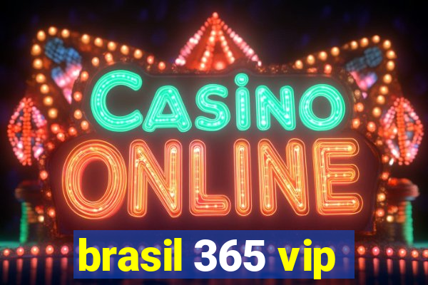 brasil 365 vip