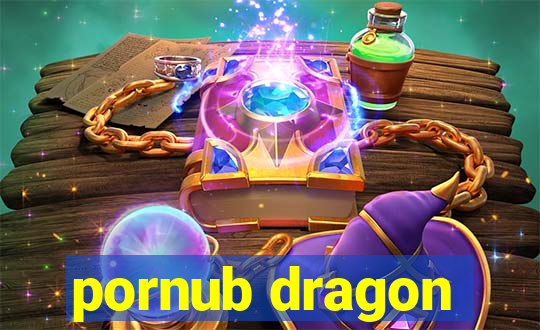 pornub dragon