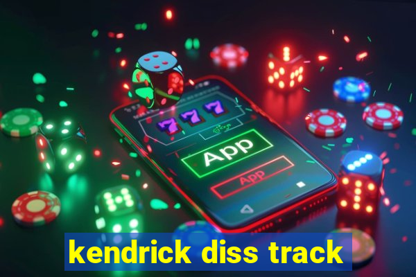 kendrick diss track