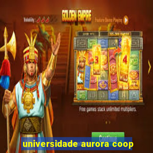 universidade aurora coop