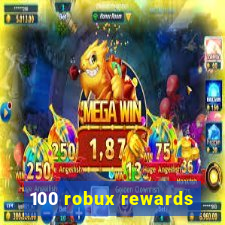 100 robux rewards