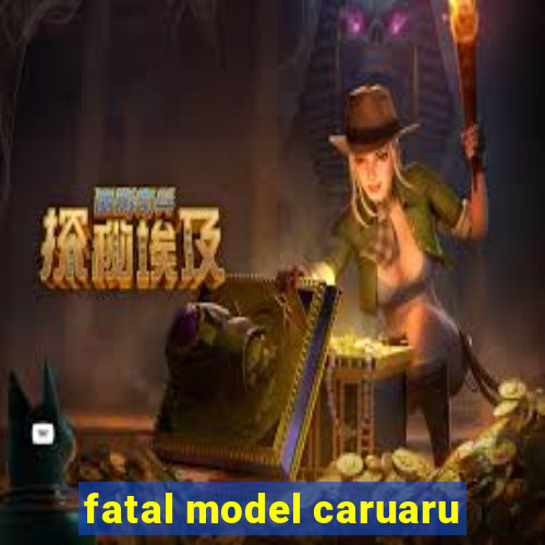 fatal model caruaru