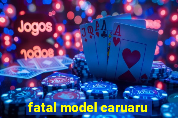 fatal model caruaru