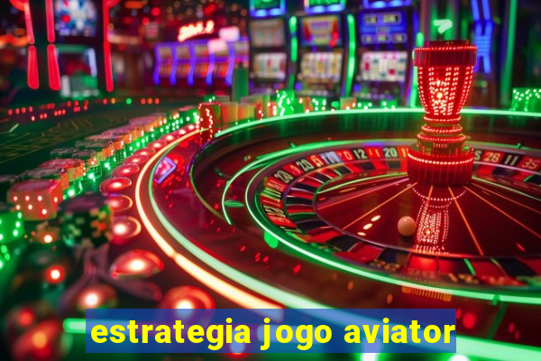 estrategia jogo aviator