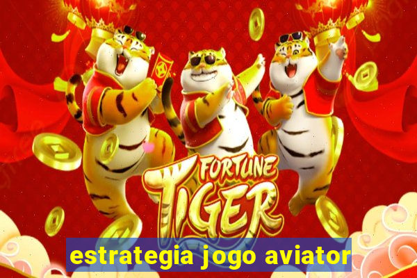 estrategia jogo aviator