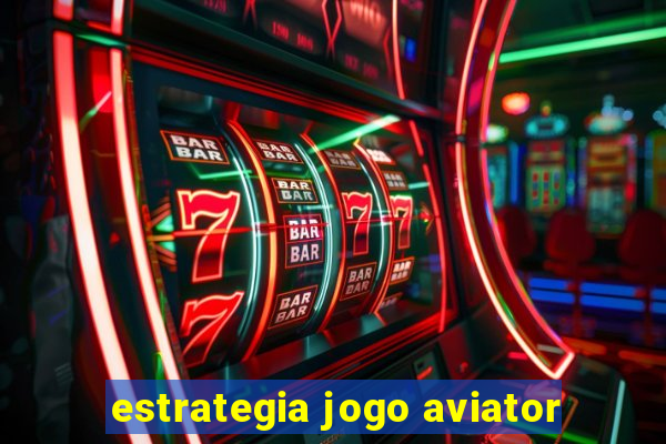 estrategia jogo aviator