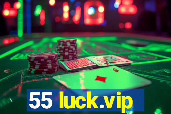 55 luck.vip