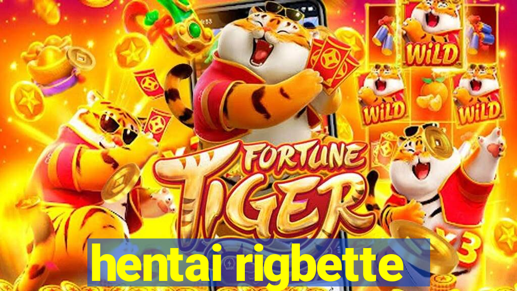 hentai rigbette