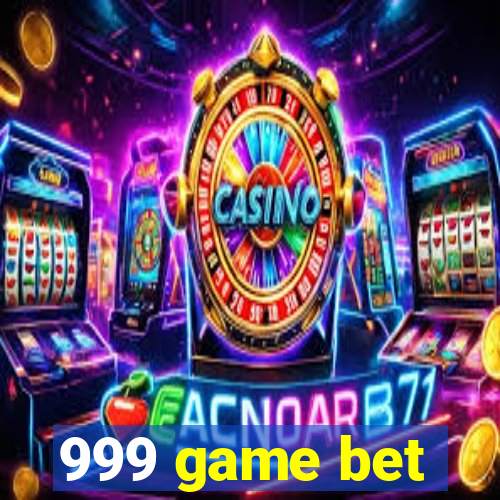 999 game bet