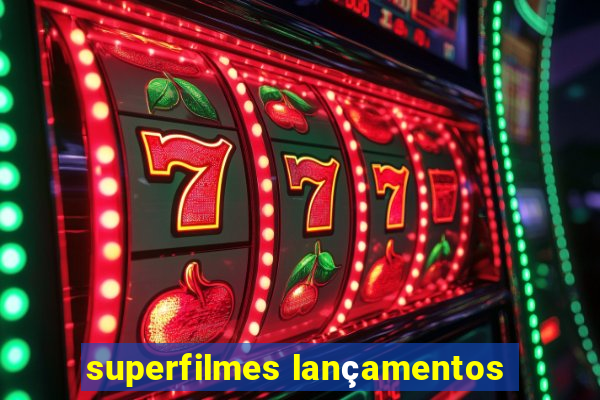 superfilmes lançamentos