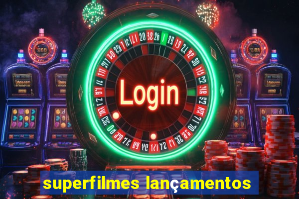 superfilmes lançamentos