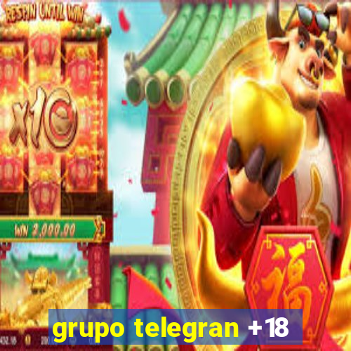 grupo telegran +18