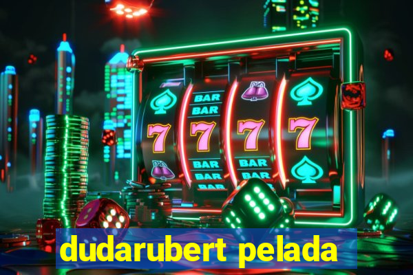 dudarubert pelada