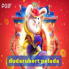 dudarubert pelada