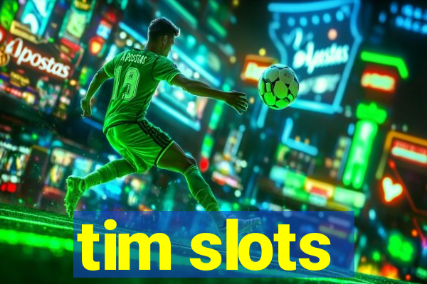 tim slots