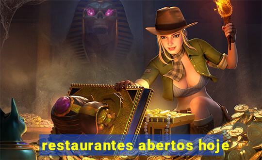 restaurantes abertos hoje