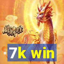 7k win