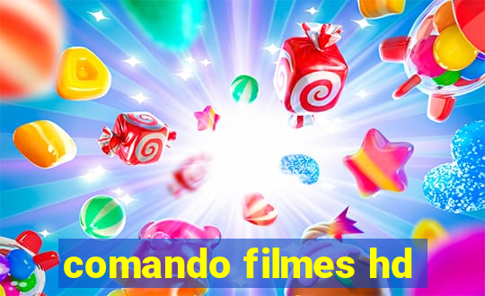 comando filmes hd