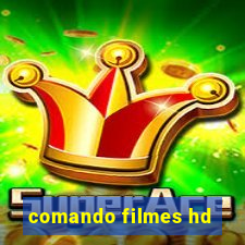 comando filmes hd