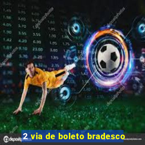 2 via de boleto bradesco