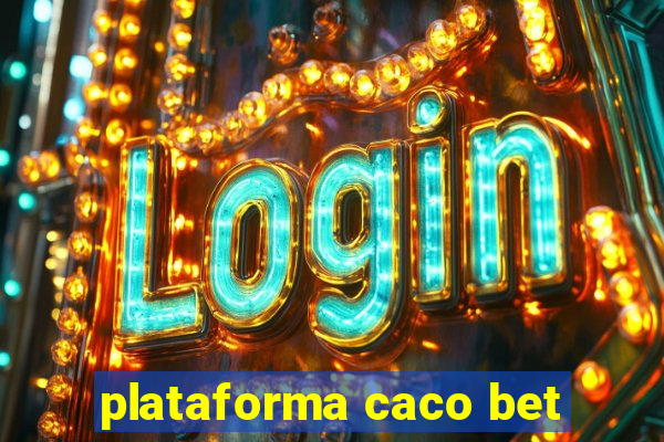 plataforma caco bet