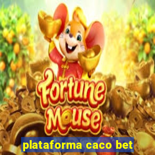 plataforma caco bet