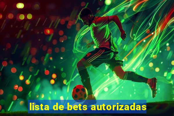 lista de bets autorizadas