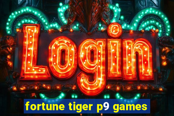 fortune tiger p9 games