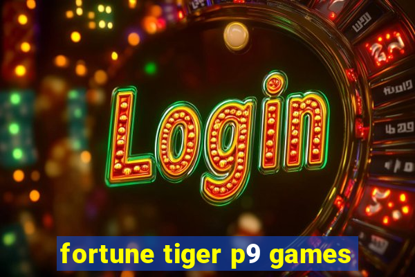 fortune tiger p9 games