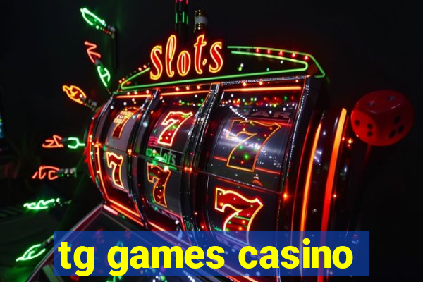 tg games casino