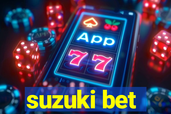 suzuki bet