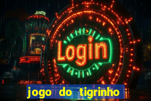 jogo do tigrinho aposta minima