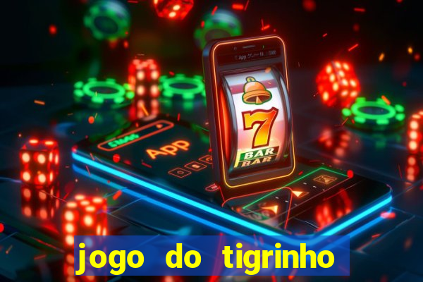 jogo do tigrinho aposta minima