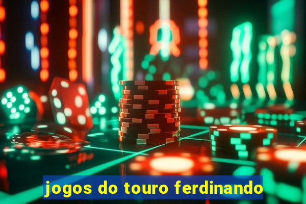 jogos do touro ferdinando