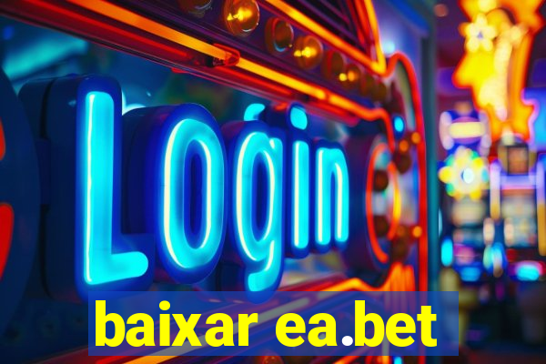 baixar ea.bet