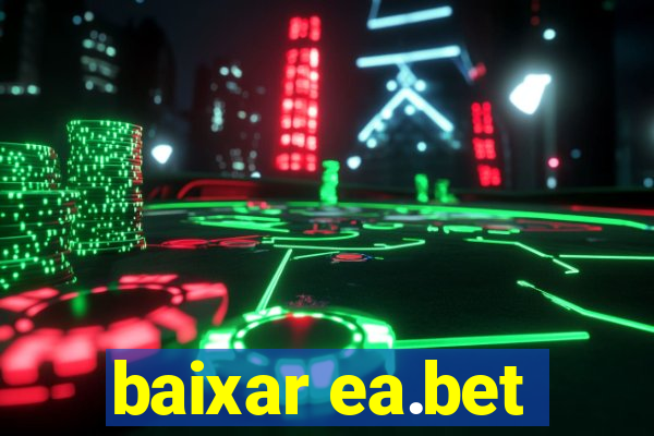 baixar ea.bet