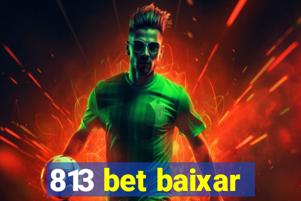 813 bet baixar