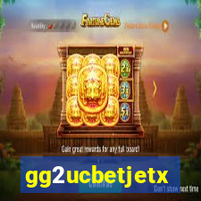 gg2ucbetjetx