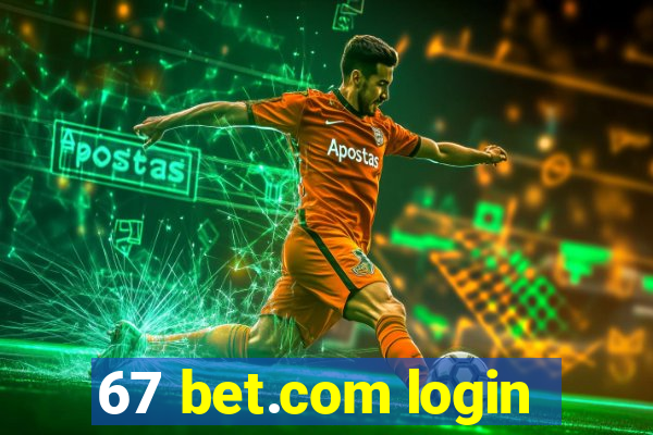 67 bet.com login