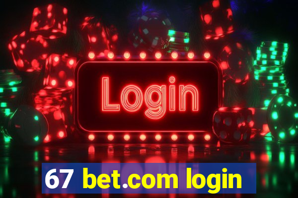 67 bet.com login