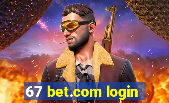 67 bet.com login