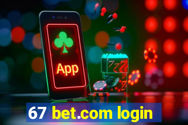 67 bet.com login