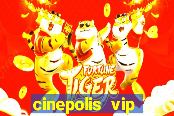 cinepolis vip parque shopping