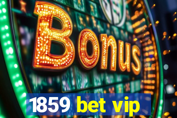 1859 bet vip