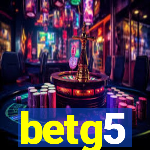 betg5