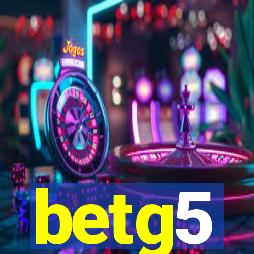 betg5