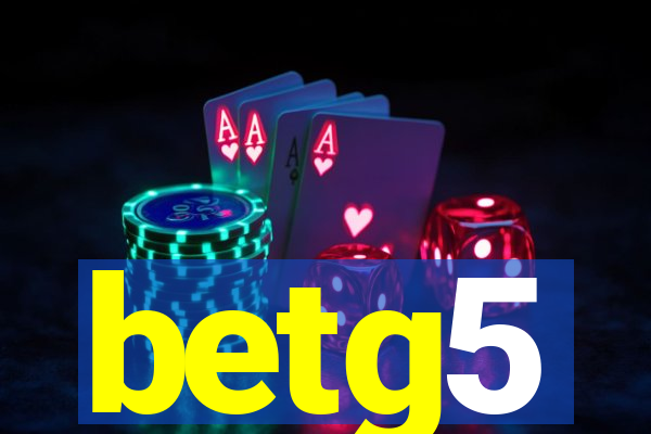 betg5