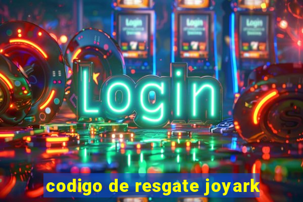 codigo de resgate joyark