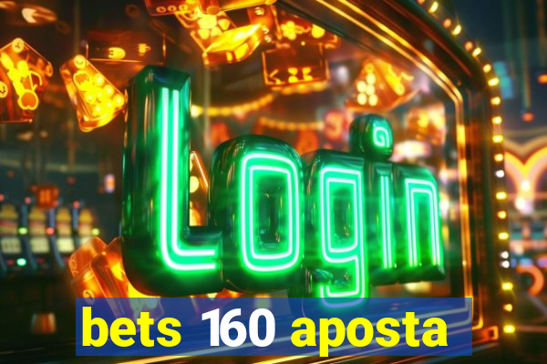 bets 160 aposta